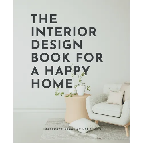The Interior Design Book For A Happy Home - Paperback